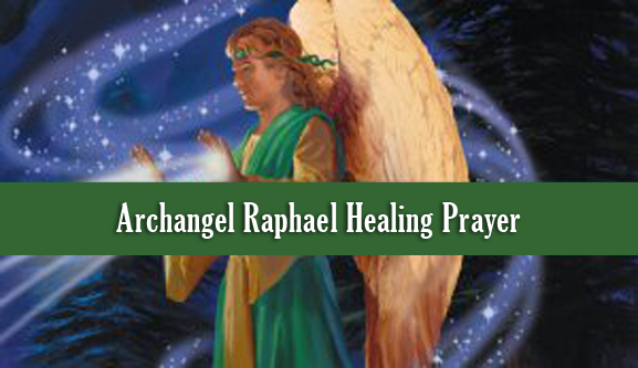 Archangel Raphael Healing Prayer