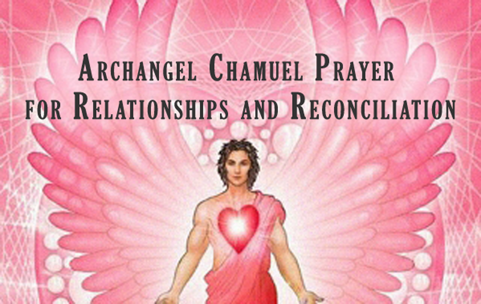 Archangel Chamuel Prayer for Relationships and Reconciliation