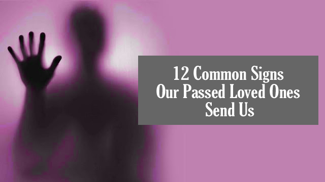 12 Common Signs Our Passed Loved Ones Send Us