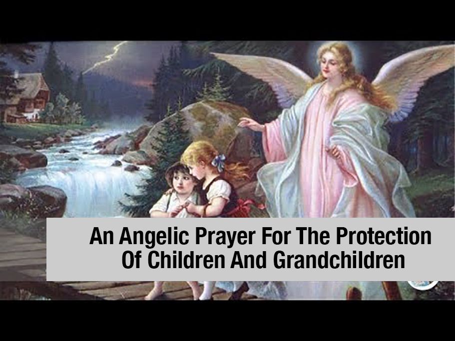 An Angelic Prayer For The Protection Of Children And Grandchildren