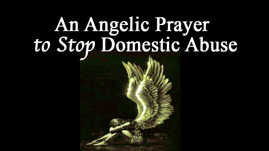 An Angelic Prayer to Stop Domestic Abuse