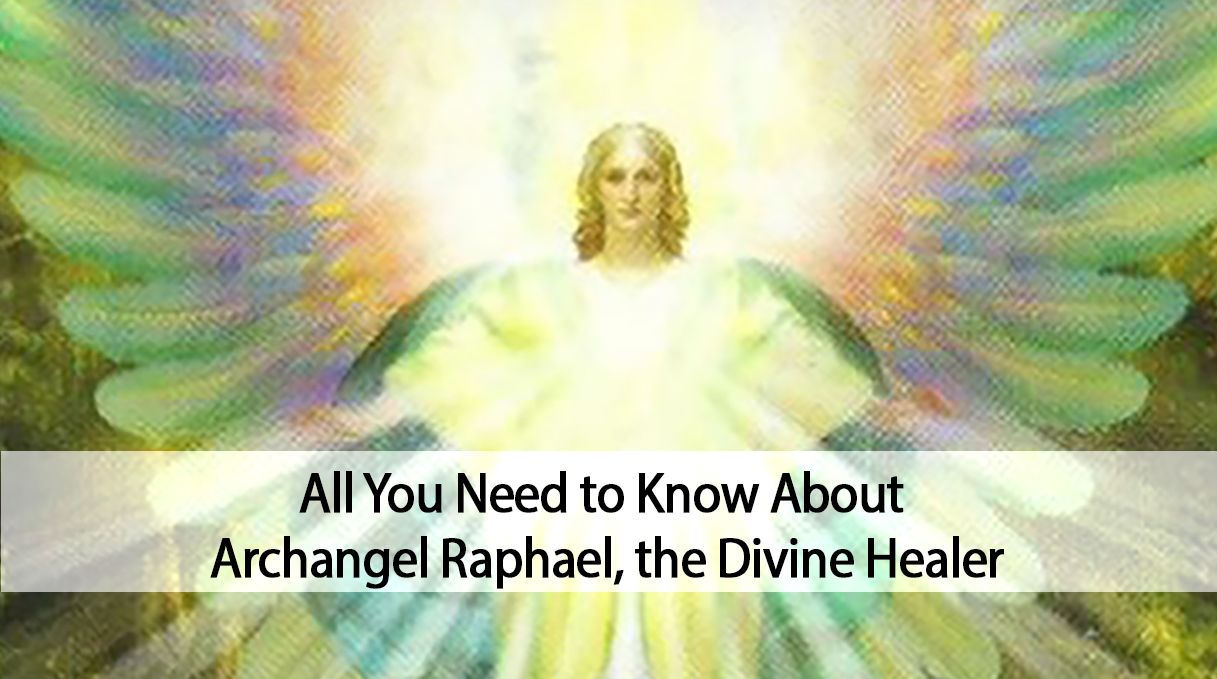 All You Need to Know About Archangel Raphael, the Divine Healer