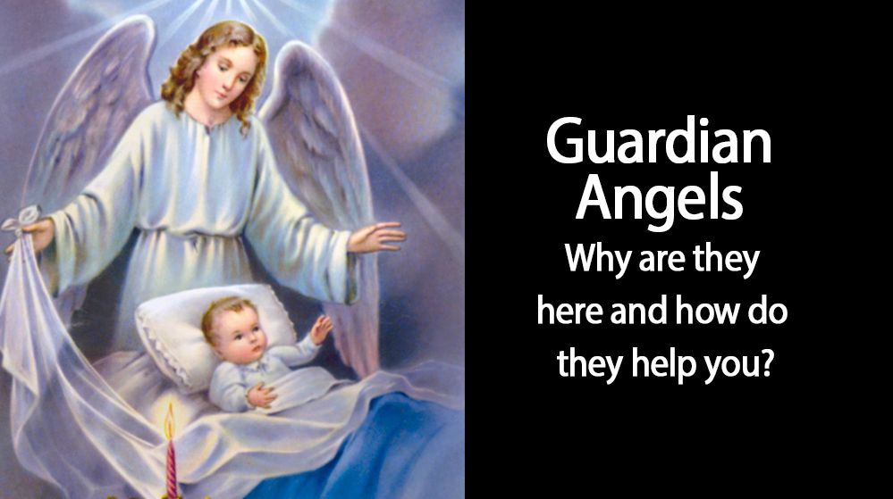 Guardian Angels -Why are they here and how do they help you?