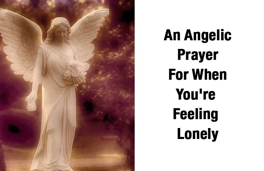 An Angelic Prayer For When You're Feeling Lonely