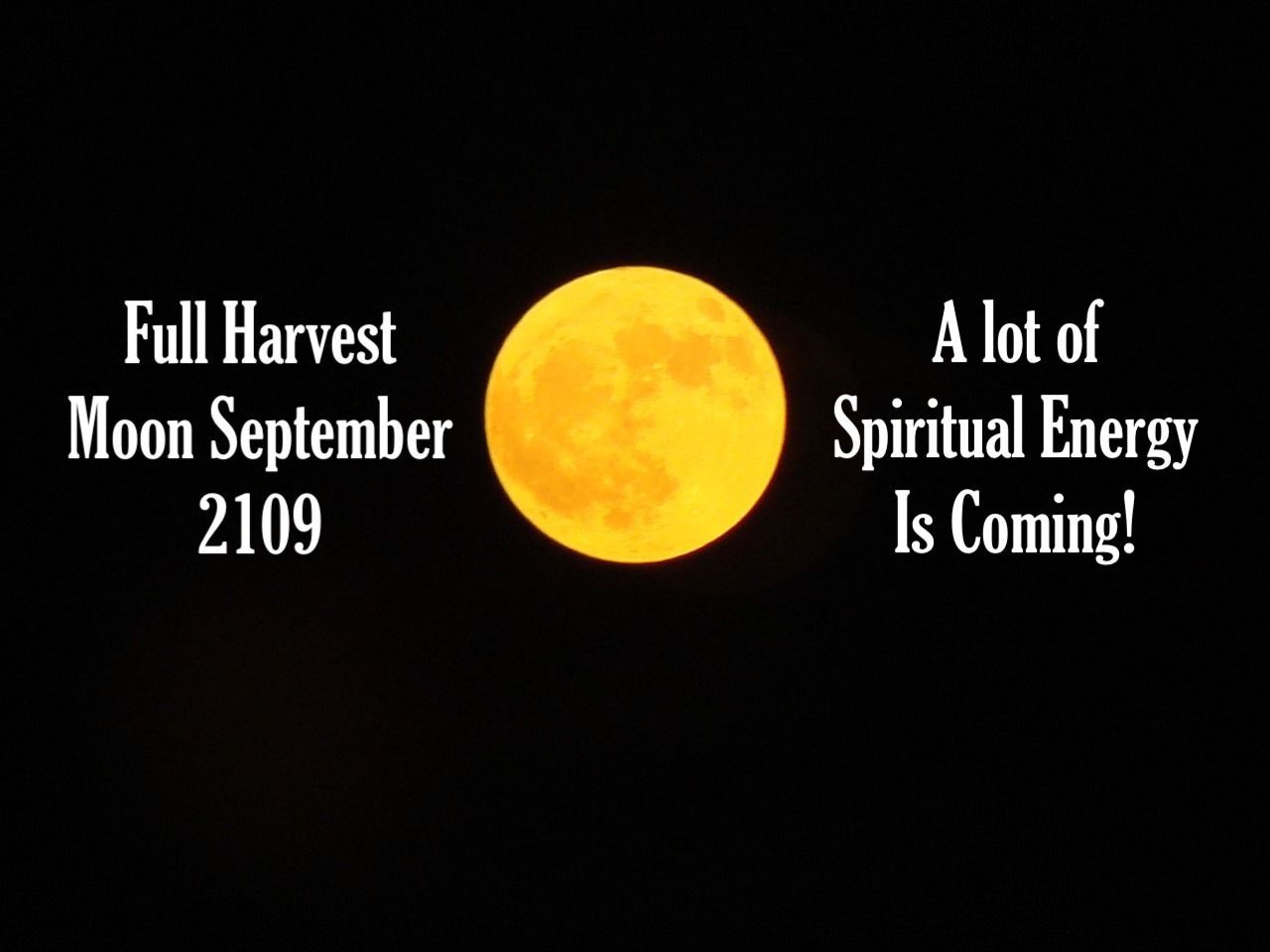 Full Harvest Moon September 2019: Spiritual Energy is Coming!