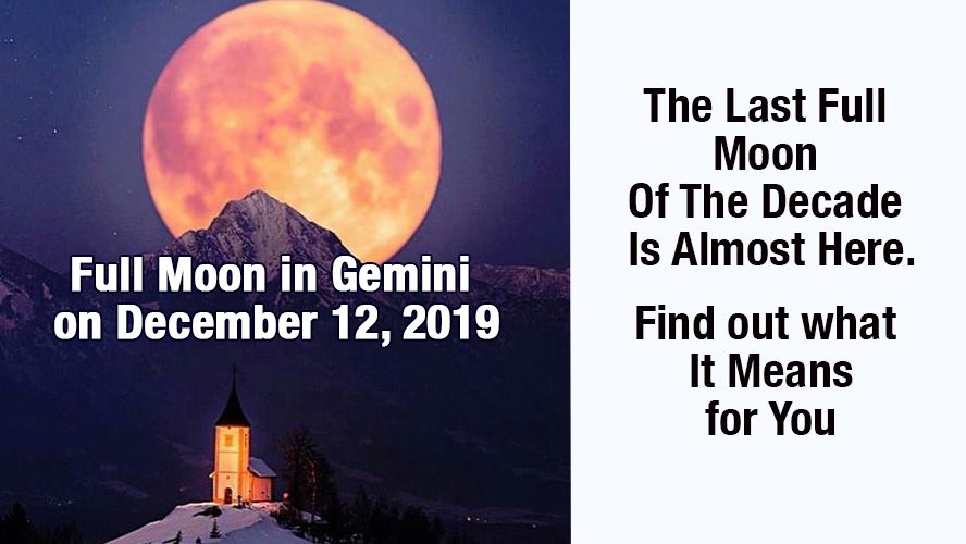 Full Moon in Gemini on December 12, 2019: Bringing Magical and Harmonious Energies into your Life!