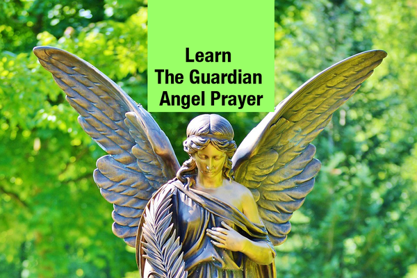 Learn The Guardian Angel Prayer