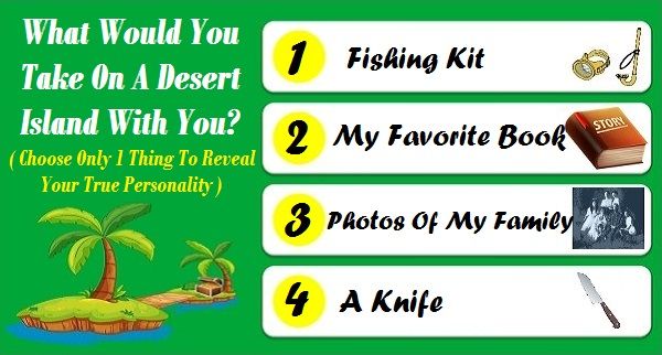 Pick One Thing You Would Take On A Desert Island With You To Reveal Your True Personality!