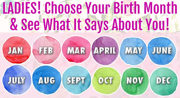 What A Woman’s Birth Month Says About Her