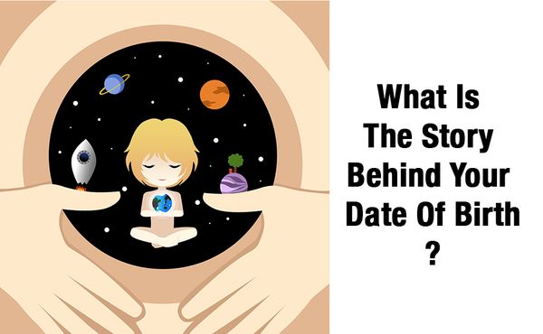 What Is The Story Behind Your Date Of Birth?