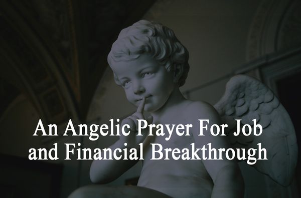 An Angelic Prayer For Job and Financial Breakthrough
