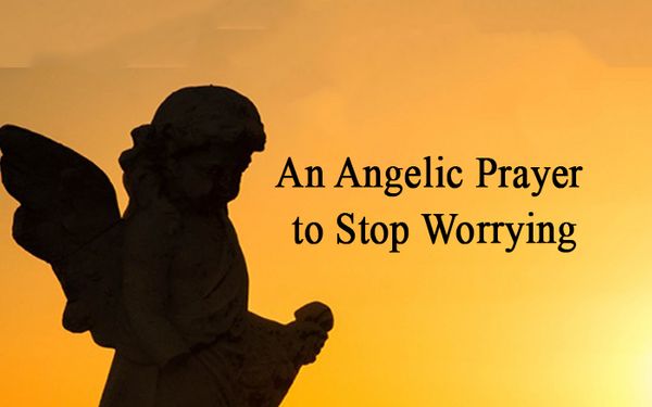An Angelic Prayer to Stop Worrying