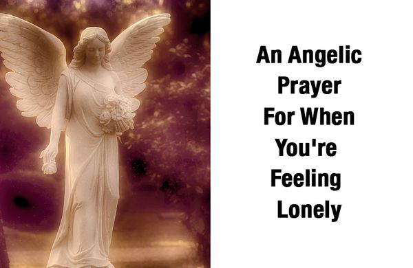 An Angelic Prayer For When You're Feeling Lonely