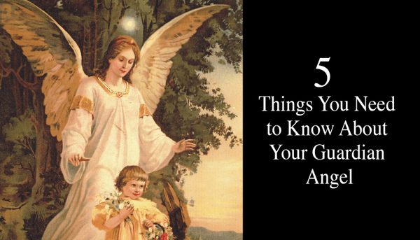 5 Things You Need to Know About Your Guardian Angel