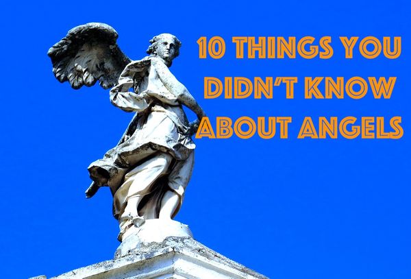 10 Things You Didn't Know About Angels