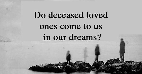 8 Signs A Deceased Loved One Is Contacting You In Your Dreams