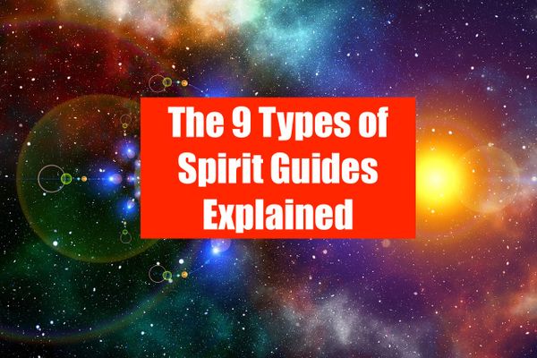 How To Connect To The 9 Types Of Spirit Guides
