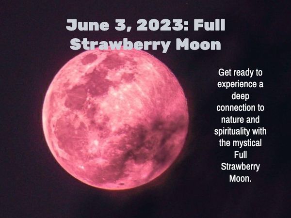 How the Full Strawberry Moon Can Inspire a Sense of Connection to Nature and Spirituality