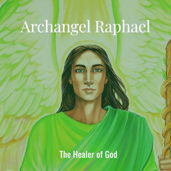 How Archangel Raphael Brings Healing to Your Life